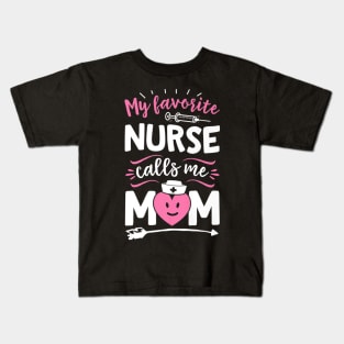 My Favorite Nurse Calls Me Mom Women Mother Nursing Kids T-Shirt